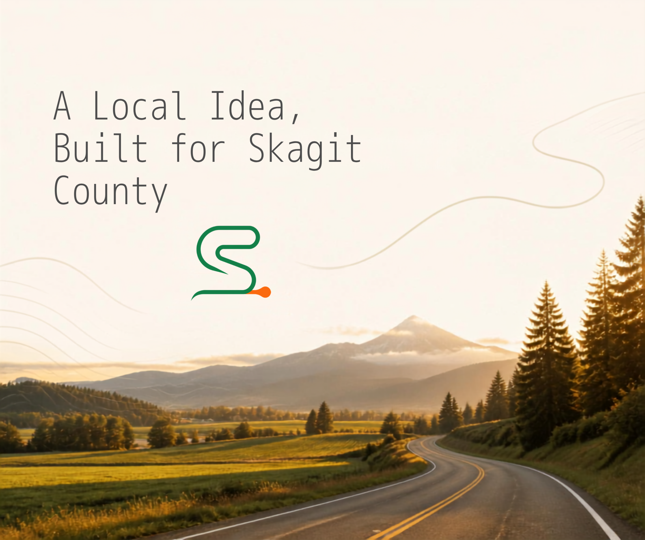A Local Idea, Built for Skagit County